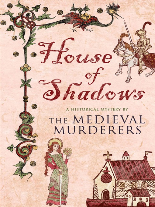 Title details for House of Shadows by The Medieval Murderers - Wait list